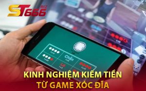 Kinh Nghiệm Kiếm Tiền Từ Game Xóc Đĩa
